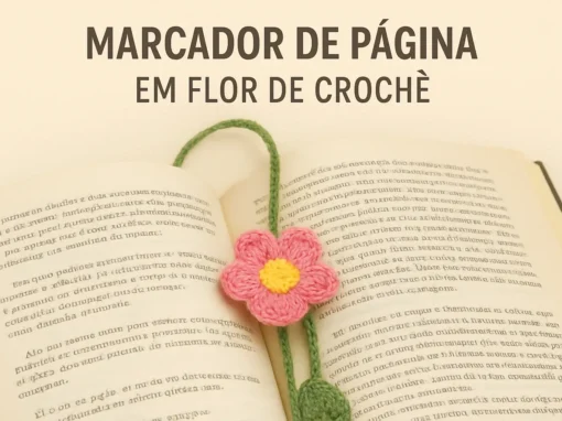 Marcador de Página em Flor de Crochê: Delicado, Fácil de Fazer e Perfeito para Presentear Marcador de Página em Flor de Crochê: Delicado, Fácil de Fazer e Perfeito para Presentear