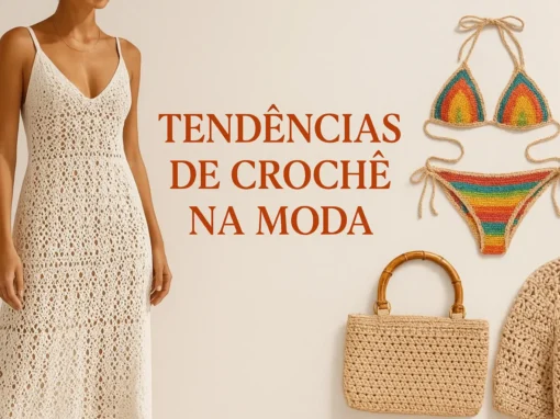 Tendências de Crochê na Moda: O Artesanal que Virou Sofisticação Tendências de Crochê na Moda: O Artesanal que Virou Sofisticação