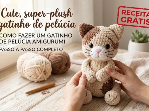 Como Fazer um Gatinho de Pelúcia Amigurumi: Receita Grátis e Passo a Passo! Como Fazer um Gatinho de Pelúcia Amigurumi: Receita Grátis e Passo a Passo!